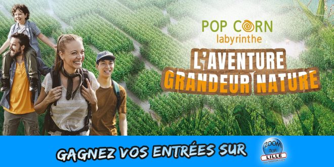 JEU CONCOURS : Gagnez vos entrées à Pop Corn Labyrinthe Lille Avelin