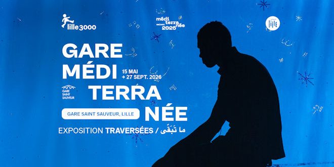 [lille3000] Gare Méditerranée à la Gare Saint Sauveur du 15 mai au 27 septembre 2026