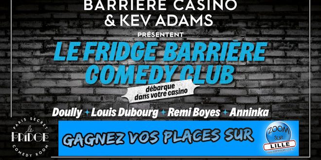 Gagnez vos places pour le Fridge Barrière Comedy Club au Théâtre du Casino Barrière Lille