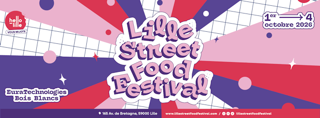Le Lille Street Food Festival revient du 01 au 04 octobre 2026