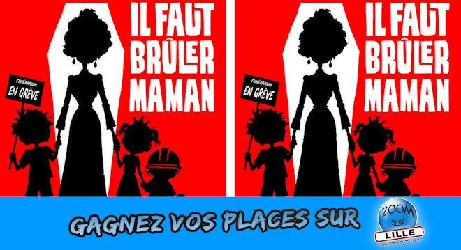 Gagnez vos places pour l'avant-première du film "Il faut brûler maman" en présence de…