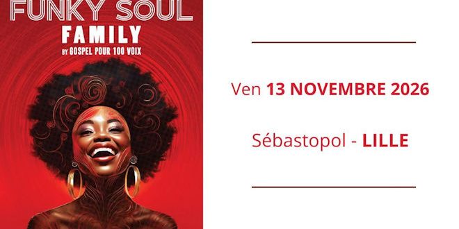 Le Théâtre Sébastopol de Lille accueillera le concert « Funky Soul Family by Gospel pour 100 Voix » le vendredi 13 novembre 2026
