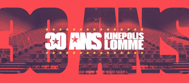 A l&rsquo;occasion de son 30ème anniversaire, le Kinepolis Lomme propose de nombreuses festivités
